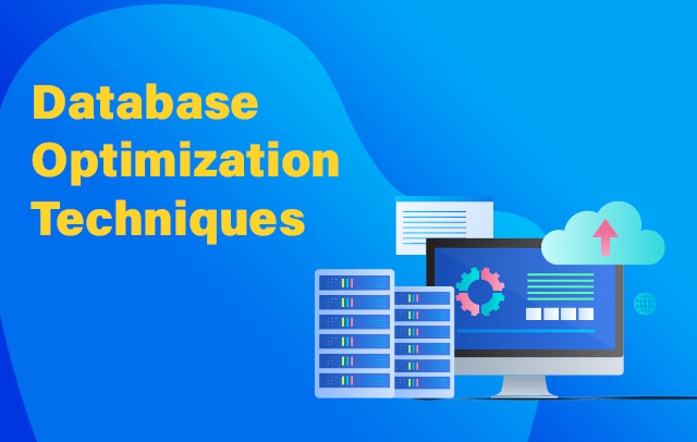 Database Optimization Techniques
